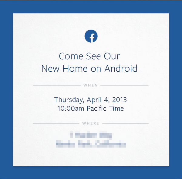 Facebook ส่งหมายเชิญสื่อ “พบกับบ้านหลังใหม่บน Android” 4 เมษายนนี้ หรือว่า Facebook Phone?