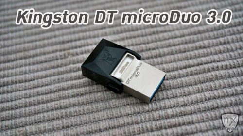 [Review] Kingston DT microDuo 3.0 แฟลชไดร์ฟที่เป็น USB 3.0 และรองรับ USB on-the-go!!