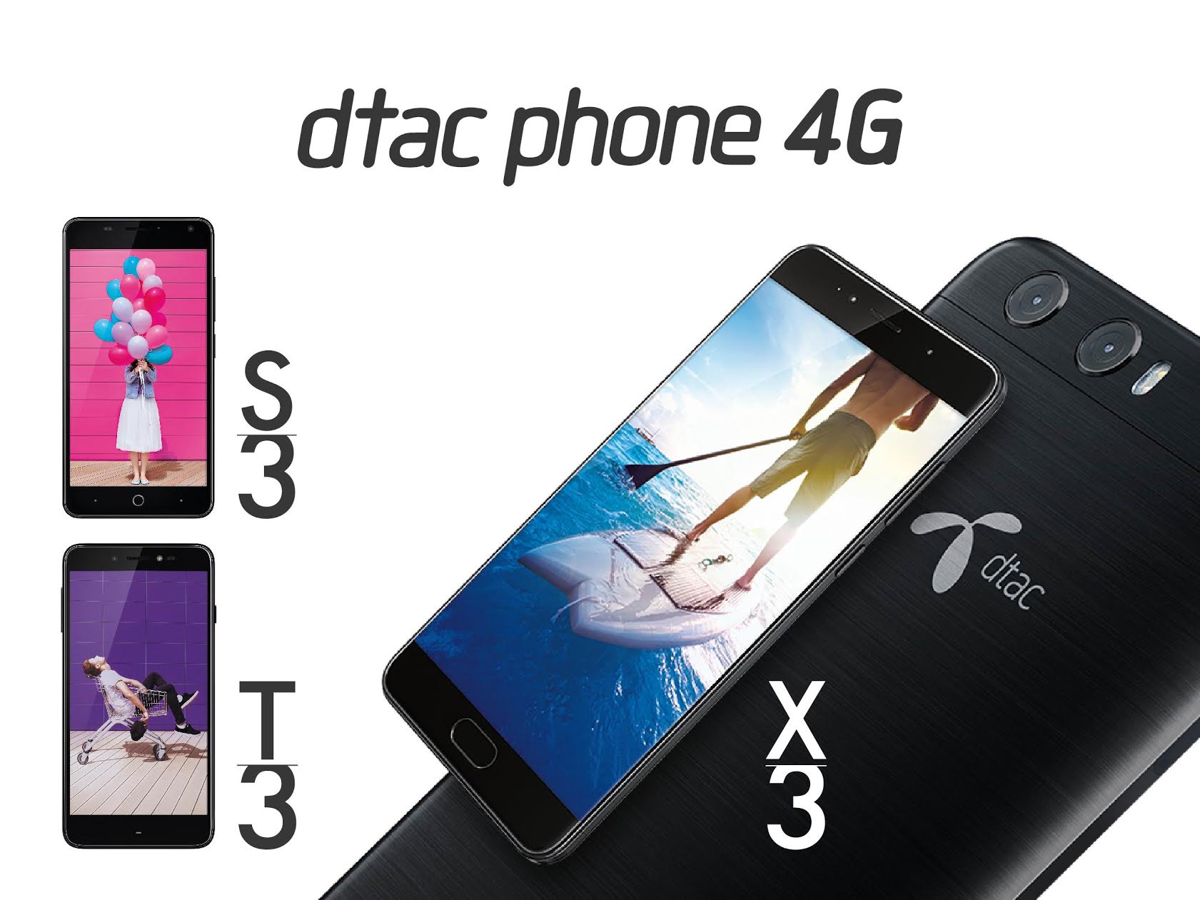 ดีแทค เปิดตัว ดีแทค โฟน 4G รุ่นใหม่ S3, T3 และ X3 ถ่ายรูปได้สวยทุกช็อตด้วยกล้องคู่ที่ล้ำกว่า พร้อมการันตีคุณภาพซอฟต์แวร์จาก Google