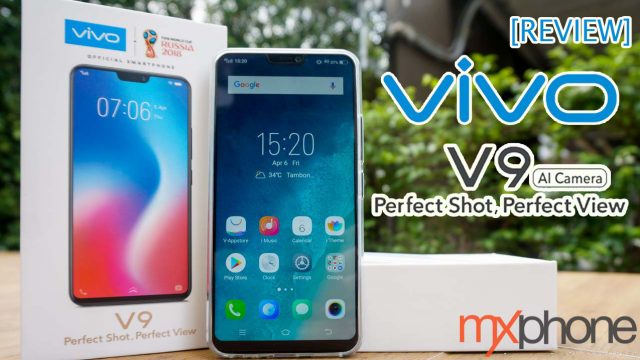[Review] vivo V9 มือถือไร้กรอบ จัดเต็มทั้งกล้องคู่ ระบบ AI ในราคาหมื่นต้นๆ