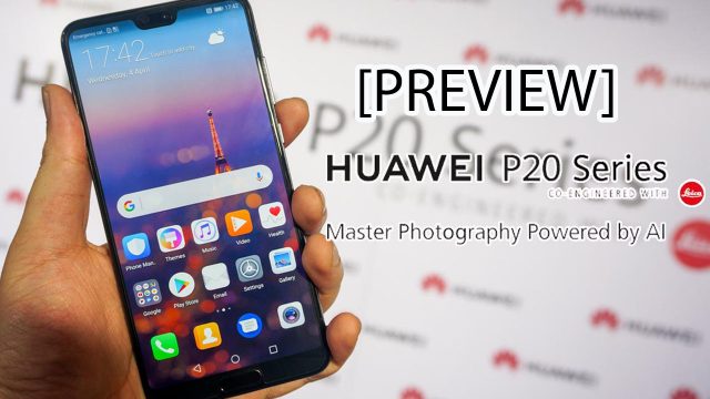 [Preview] Huawei P20 / P20 Pro คู่หูเรือธงดีไซน์ใหม่ พร้อมกล้องบนมือถือที่ดีที่สุด