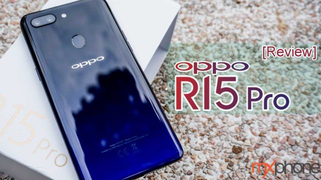 [Review] OPPO R15 Pro มือถือตัวท็อป กล้องคู่ AI บอดี้ไล่เฉดสีงดงามยามต้องแสง