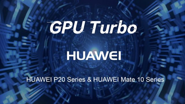 Huawei เตรียมปล่อยอัปเดต “GPU Turbo” ในรุ่น P20 Series และ Mate 10 Series ต้นเดือน ก.ย. นี้