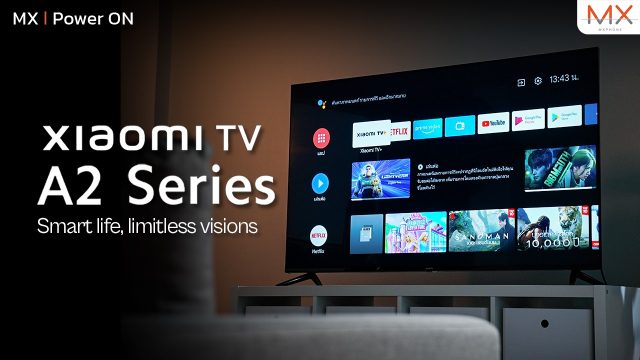รีวิว Xiaomi TV A2 58” สมาร์ททีวีจอใหญ่ 4K พร้อม Android TV – MX | Power ON 178