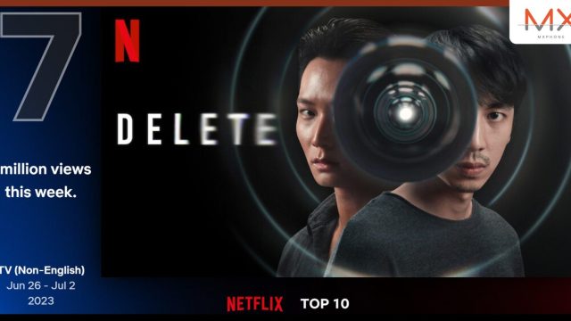 ทริลเลอร์ไทยพุ่งแรง! DELETE ติดชาร์ต Netflix Top 10 ใน 29 ประเทศทั่วโลก